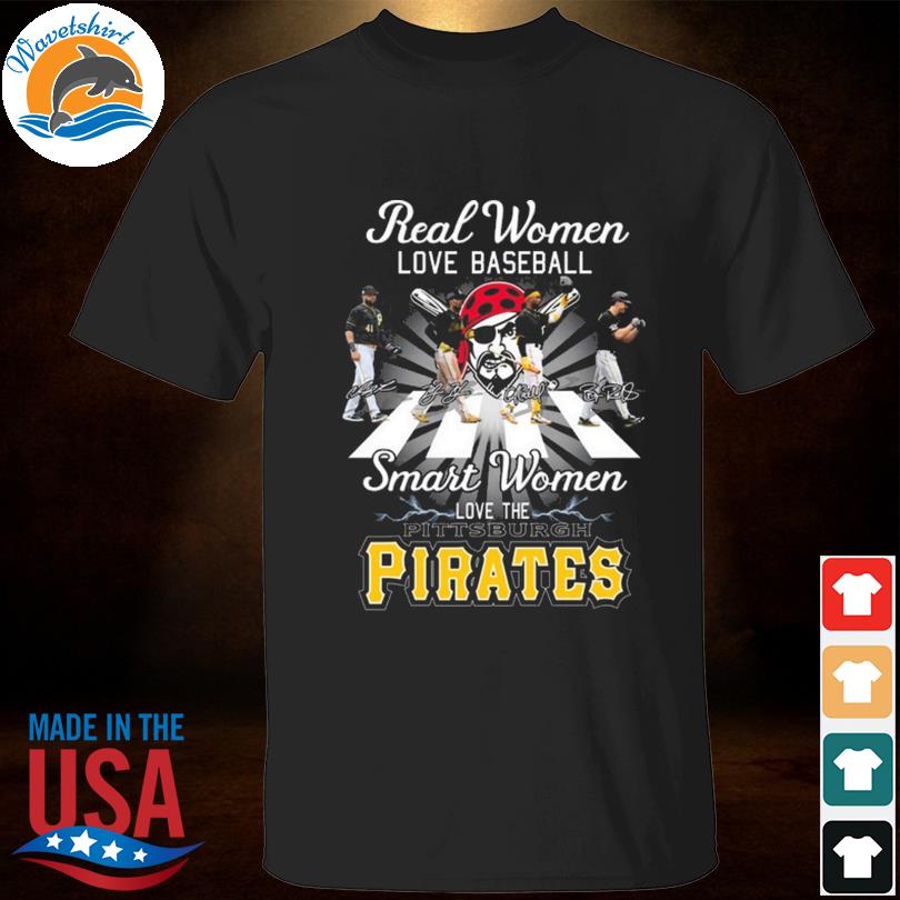 Real Women Love Baseball Smart Women Love The Pittsburgh Pirates