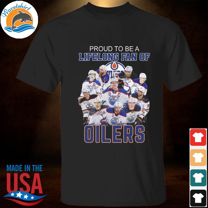 Proud to be a lifelong fan of Edmonton Oilers signatures 2023 shirt
