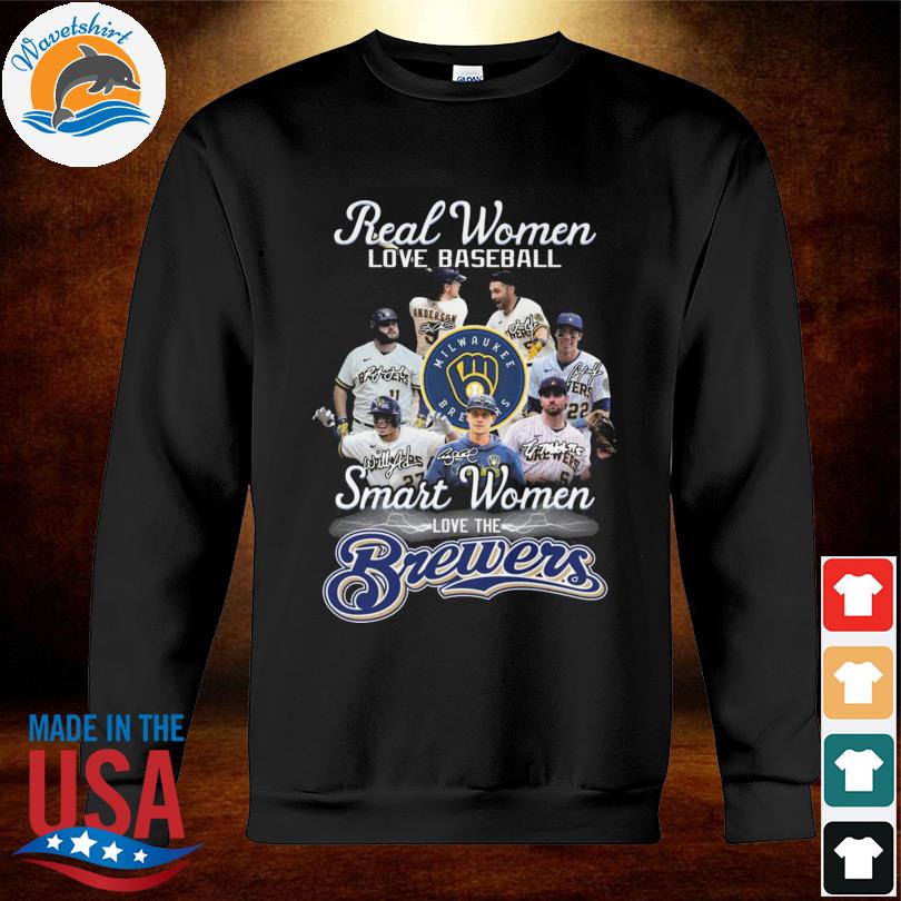 Real Women Love Baseball Smart Women Love The Milwaukee Brewers Players  2023 Signatures shirt, hoodie, sweater, long sleeve and tank top