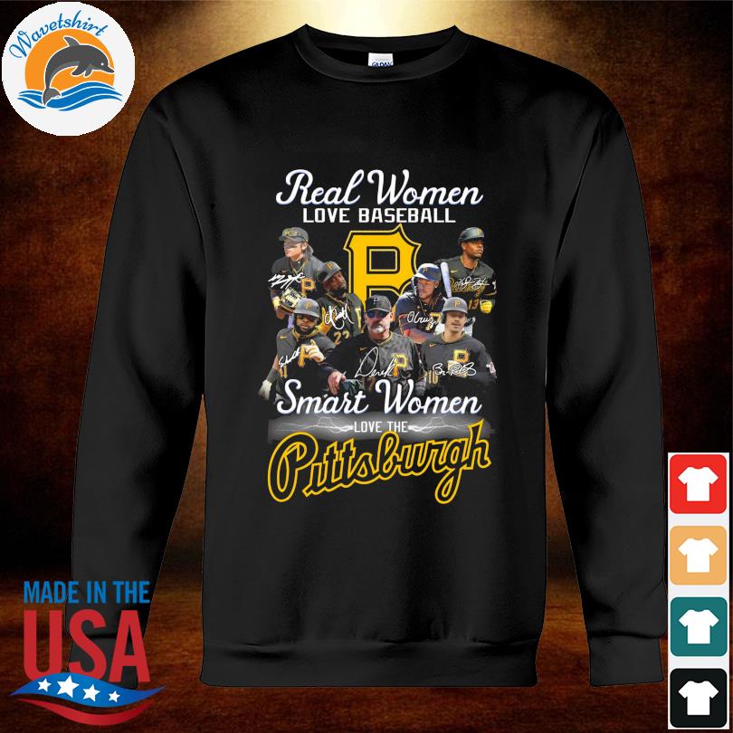 Real Women Love Baseball Smart Women Love The Pittsburgh Pirates