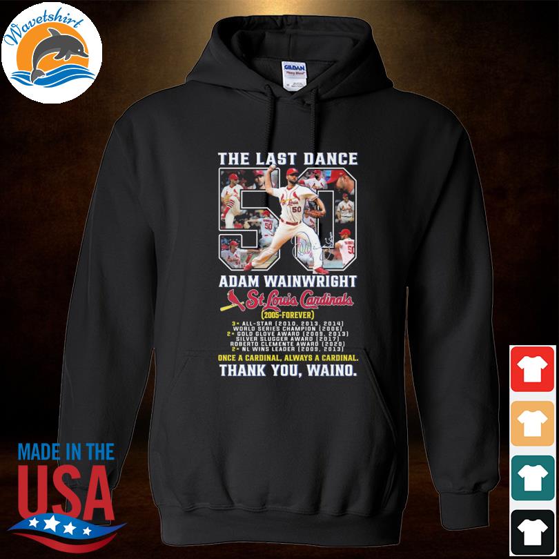 The last dance 50 Adam Wainwright St Louis Cardinals thank you Waino shirt,  hoodie, sweater, long sleeve and tank top