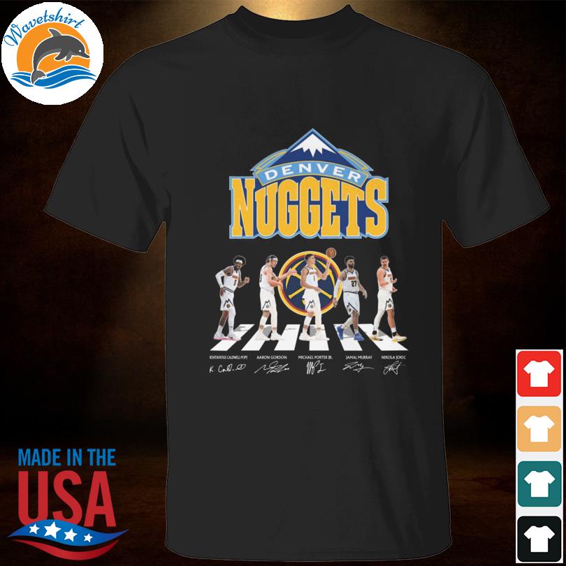 Denver Nuggets Kentavious Caldwell Pope Aaron Gordon Michael Porter Jr Jamal Murray and Nikola Jokic abbey road signatures 2023 shirt