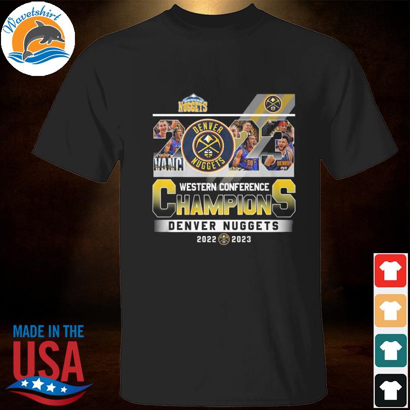 Denver nuggets western conference champions 2022 2023 denver nuggets shirt