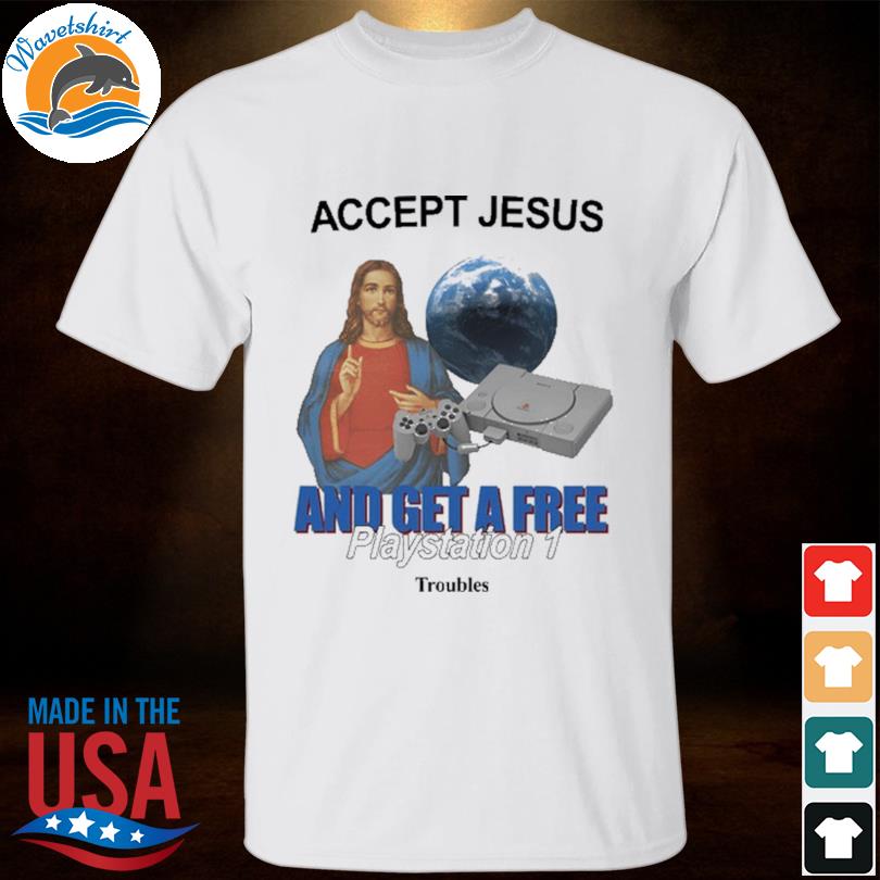 Accept jesus and gẻ a free playstation 1 shirt