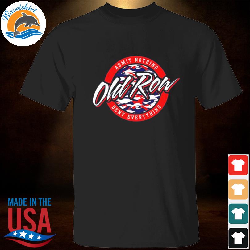 Admit nothing old row deny everything circle splatter logo usa shirt
