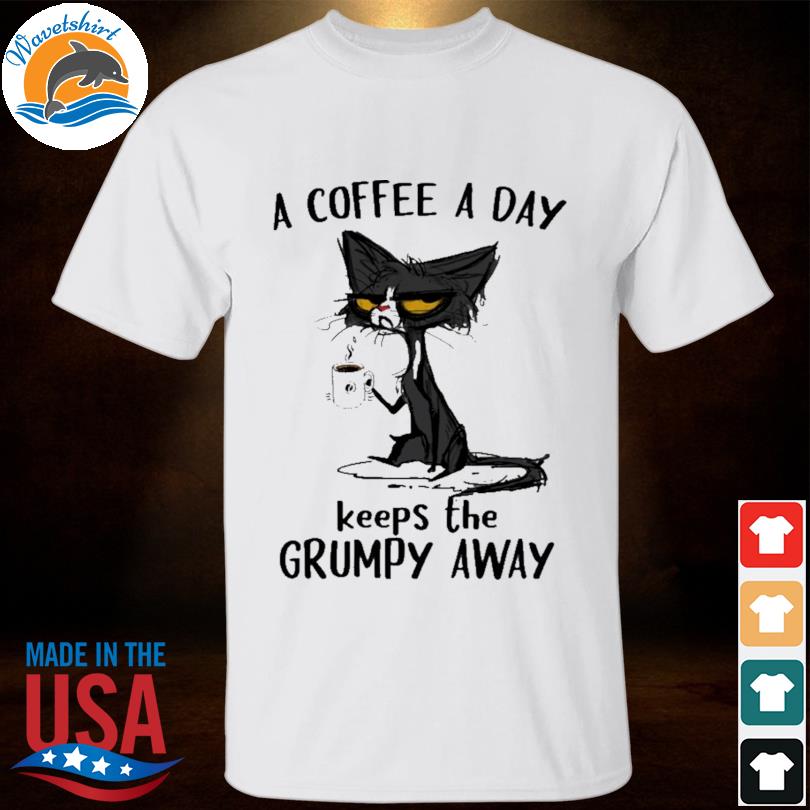Black cat a coffee a day keeps the grumpy away shirt