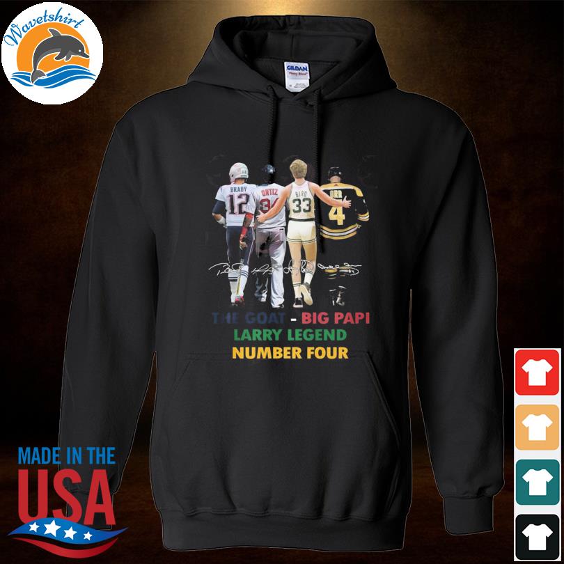 Brady Ortiz Bird and Orr The Goat Big Papi Larry Legend number four  signature shirt, hoodie, sweater, long sleeve and tank top