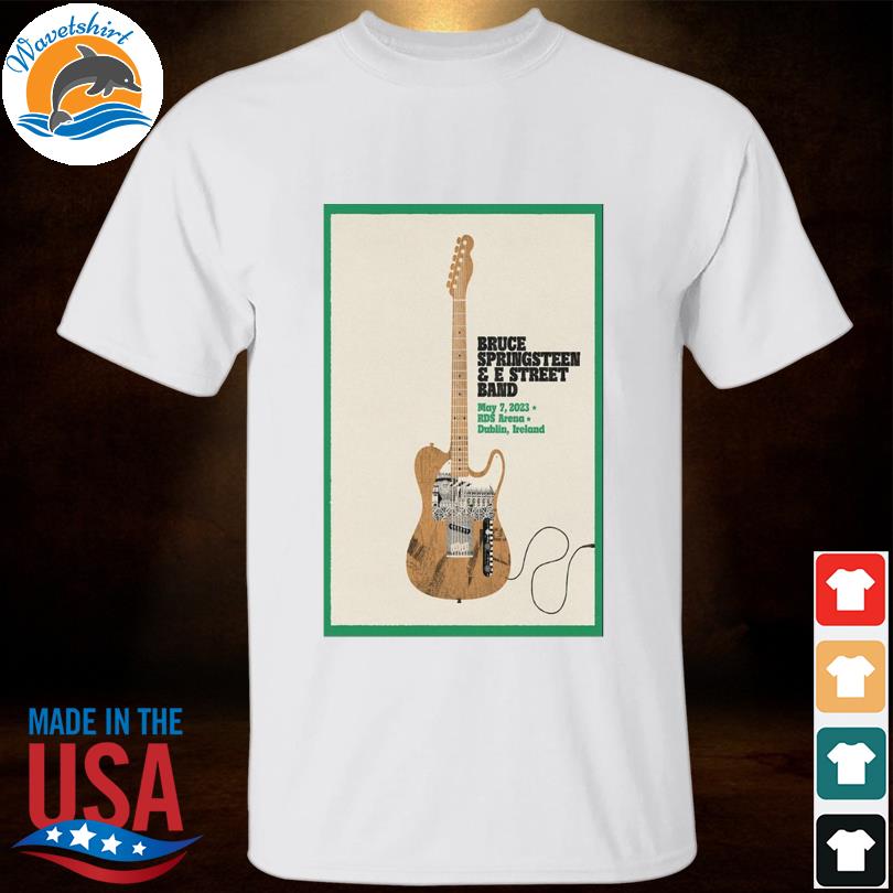 Bruce springsteen and the e-street band may 7 2023 bublin ireland shirt