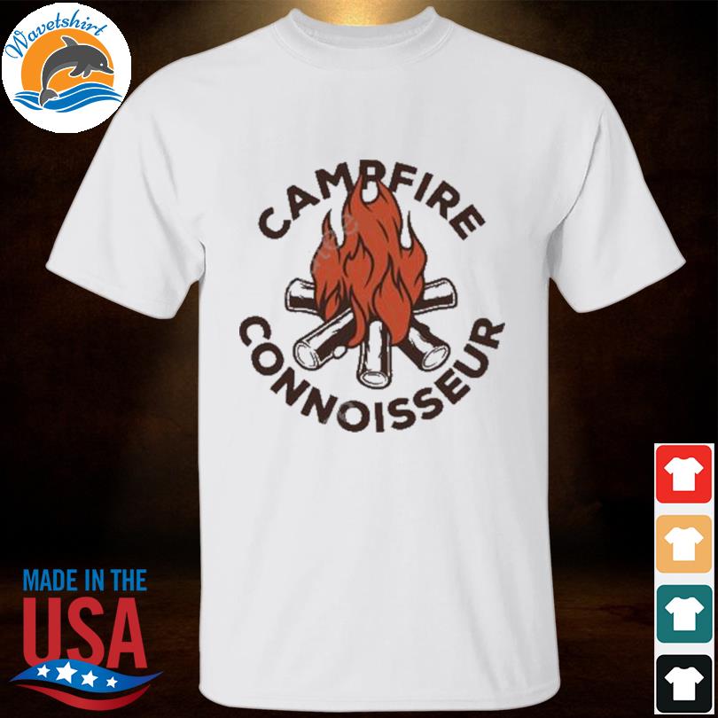 Campfire connoisseur 2023 shirt