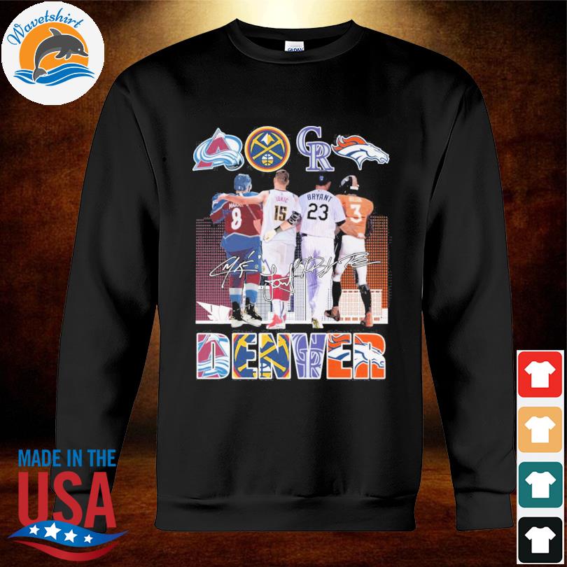 Denver Broncos Colorado Rockies Colorado Avalanche and Denver Nuggets shirt,  hoodie, sweater, long sleeve and tank top