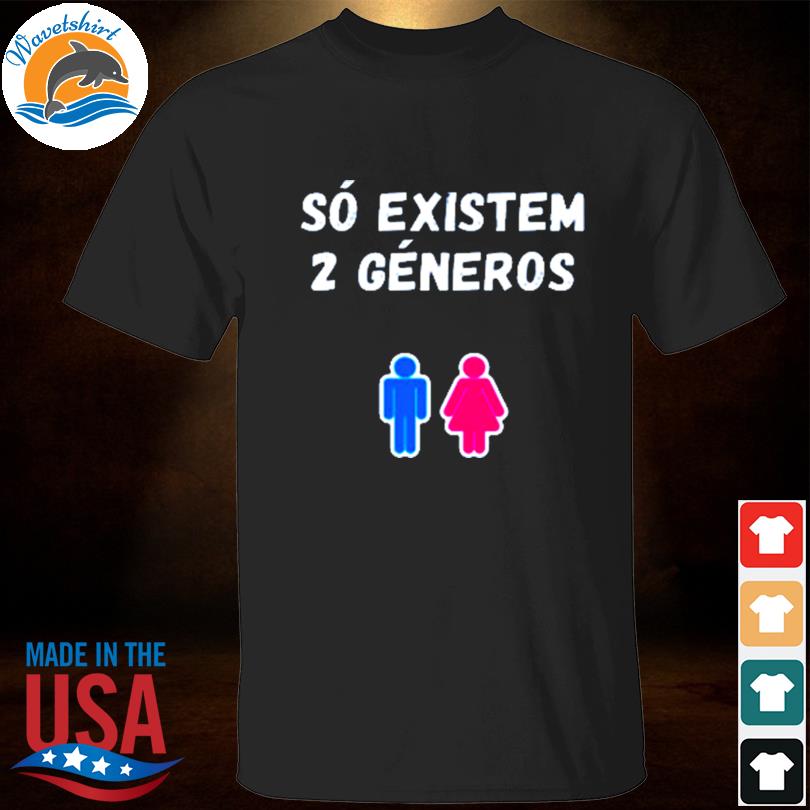 Cultivem se só existem 2 géneros 2023 shirt