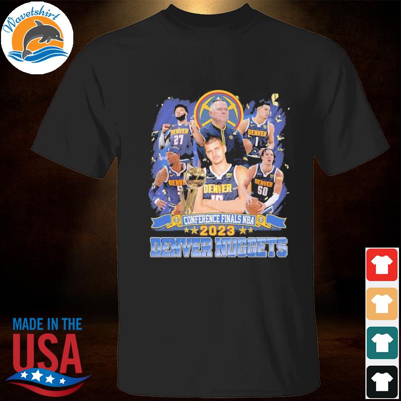 Denver Nuggets all team conference finals nba 2023 shirt