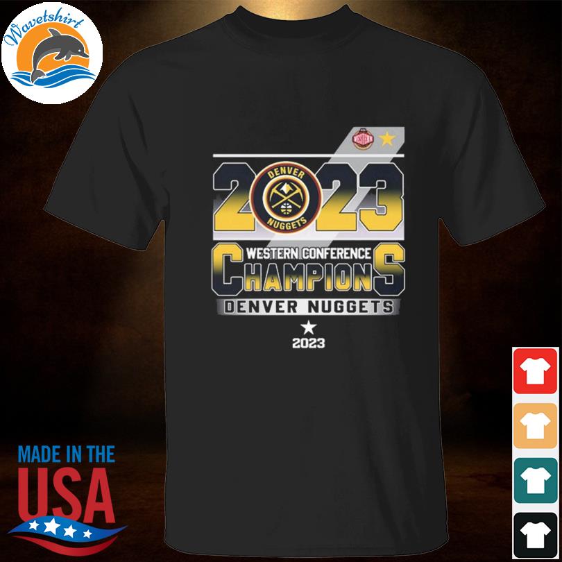 Denver Nuggets western conference champions 2023 Denver Nuggets shirt