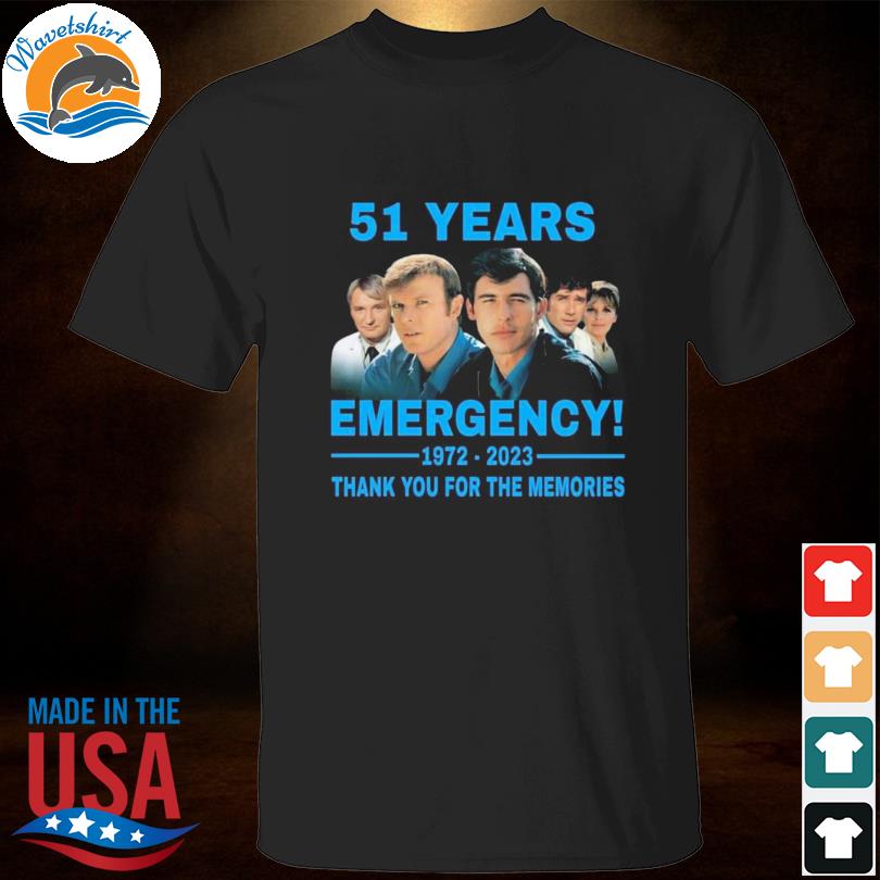Emergency 51 years 1972 2023 thank you for the memories shirt