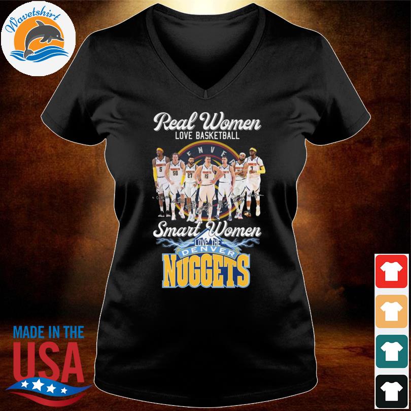 Real Women Love Basketball Smart Women Love The Denver Nuggets 2023  Signatures player Shirt - Guineashirt Premium ™ LLC