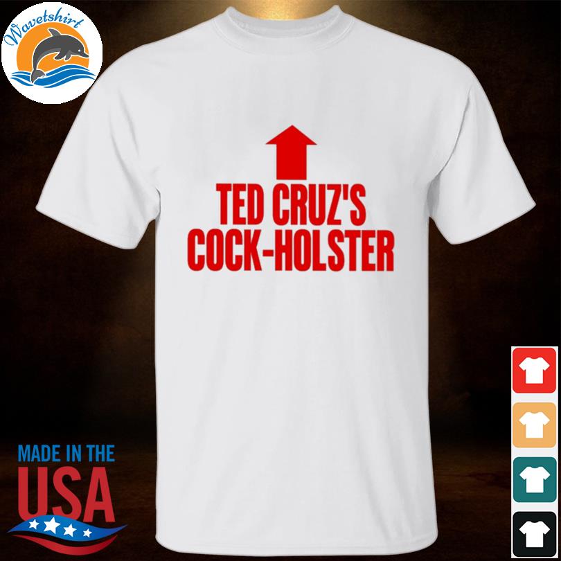 Funny ted cruz's cock holster 2023 shirt