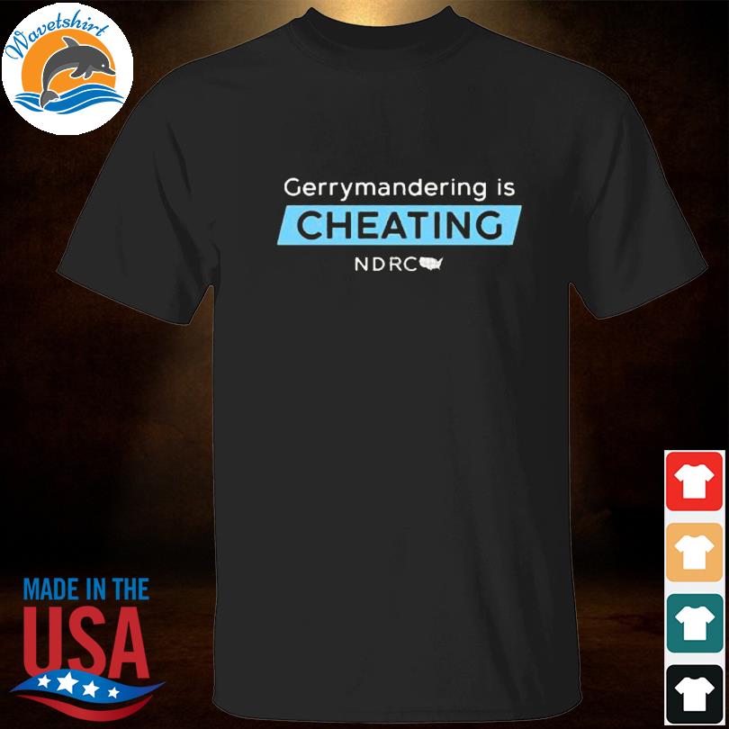 Gerrymandering is cheating 2023 shirt