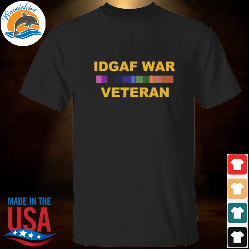 Idgaf war veteran shirt