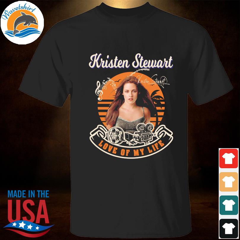 Kristen stewart love of my life signature shirt