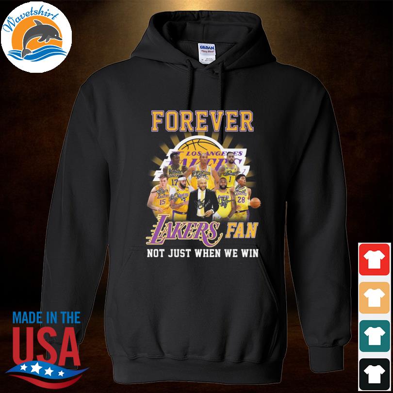 Los Angeles Lakers forever not just when we win 2023 T-shirt, hoodie,  sweater, long sleeve and tank top