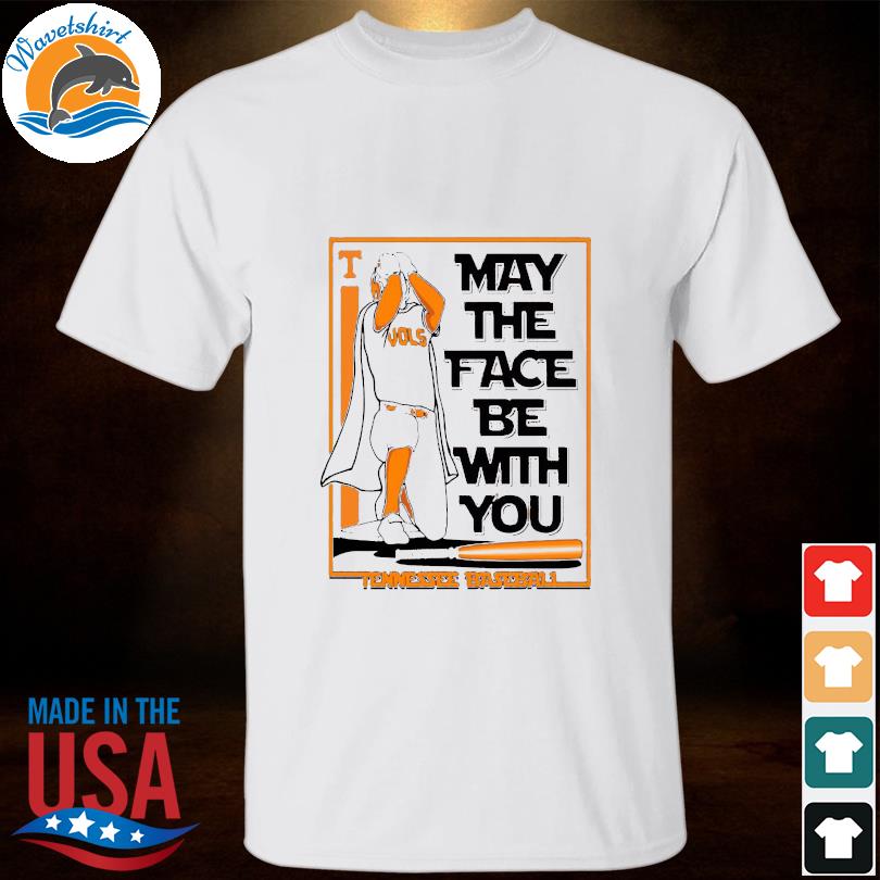 May the face be with you tennessee baseball shirt