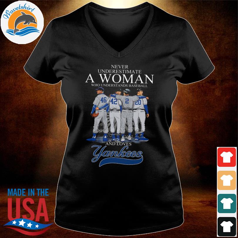 Never Underestimate A Woman Who Understand Baseball And Loves New York  Yankees All Players Signatures Shirt, hoodie, sweater, long sleeve and tank  top