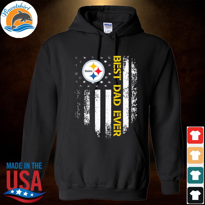 Best Dad Ever Pittsburgh Steelers American Flag Version T Shirts, Hoodies,  Sweatshirts & Merch