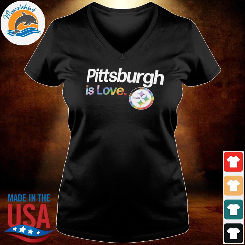 Pittsburgh Steelers City Pride team Pittsburgh is Love shirt, hoodie,  sweater, long sleeve and tank top