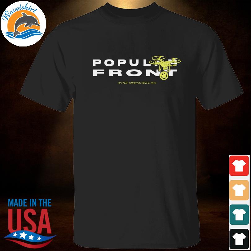 Popular front on the ground since 2018 shirt