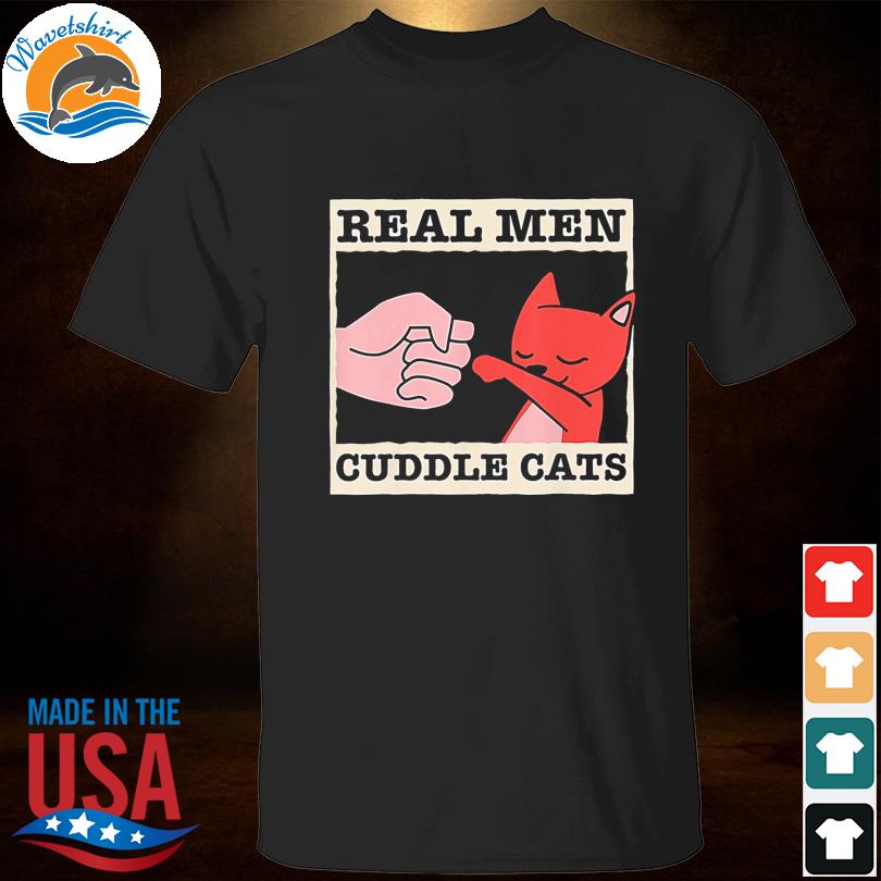 Real man cuddle cats shirt
