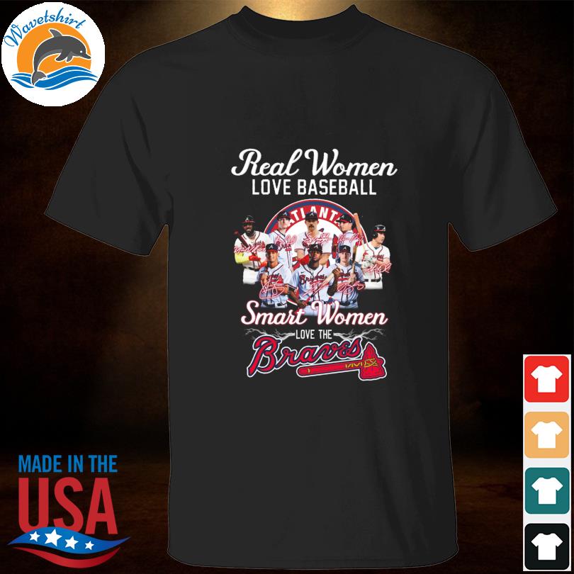 Real women love baseball smart women love the Atlanta Braves 2023 signatures shirt