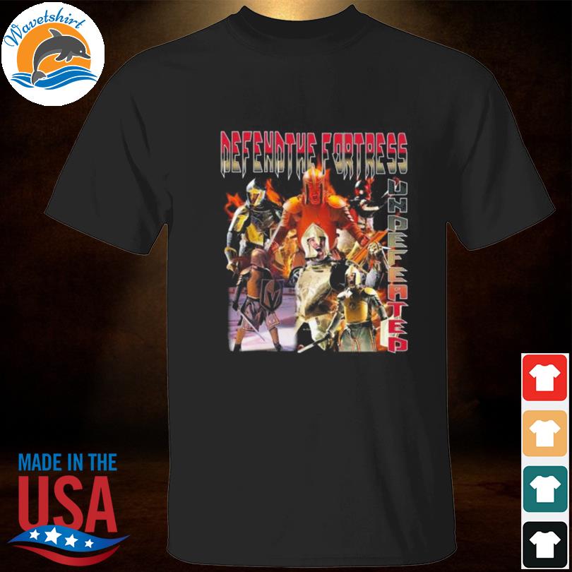 The fortress undefeated knight shirt