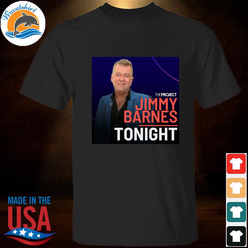 The project jimmy barnes tonight shirt