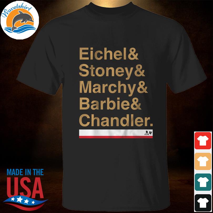 Vegas eichel and stoney and marchy and barbie and chandler shirt
