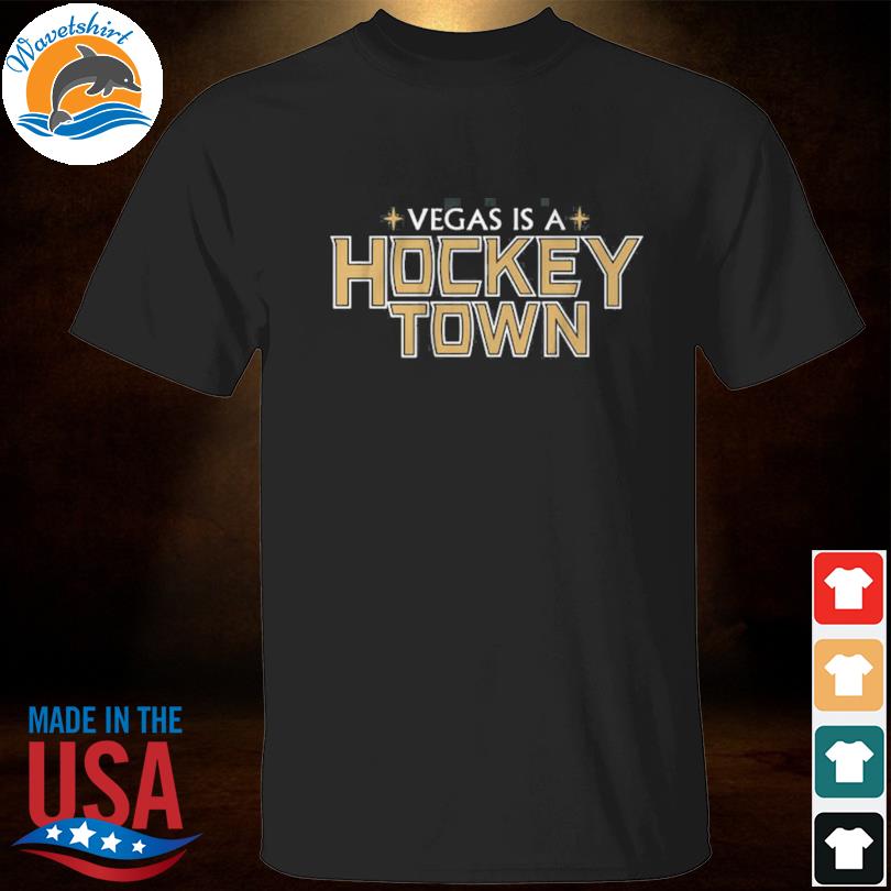 Vegas is a Hockey Town Las Vegas Hockey Shirt