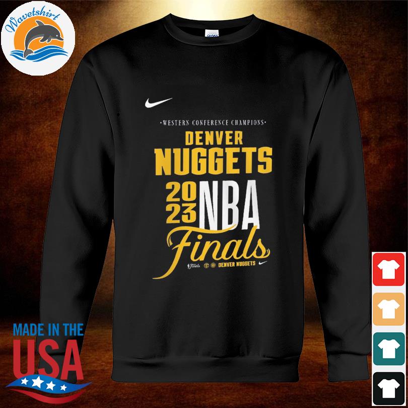 Official Western conference champions denver nuggets nike 2023 NBA finals t- shirt, hoodie, sweater, long sleeve and tank top