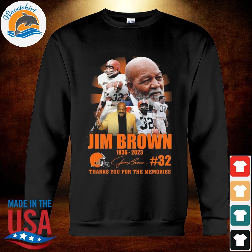 Official Cleveland Browns Jim Brown 1936-2023 Thank You For The Memories  Unisex T-Shirt, hoodie, sweater, long sleeve and tank top