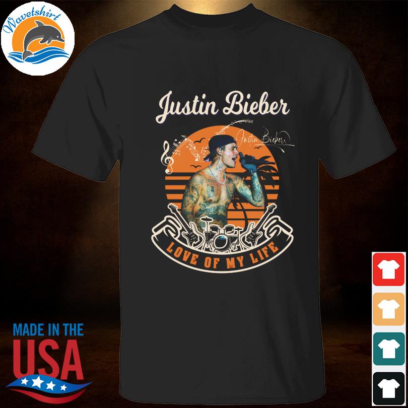 Love of my life Justin Bieber 2023 always love you shirt - Guineashirt  Premium ™ LLC