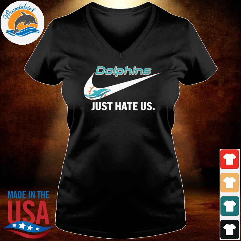 Nike Miami Dolphins Hate Us Shirt - Bring Your Ideas, Thoughts And