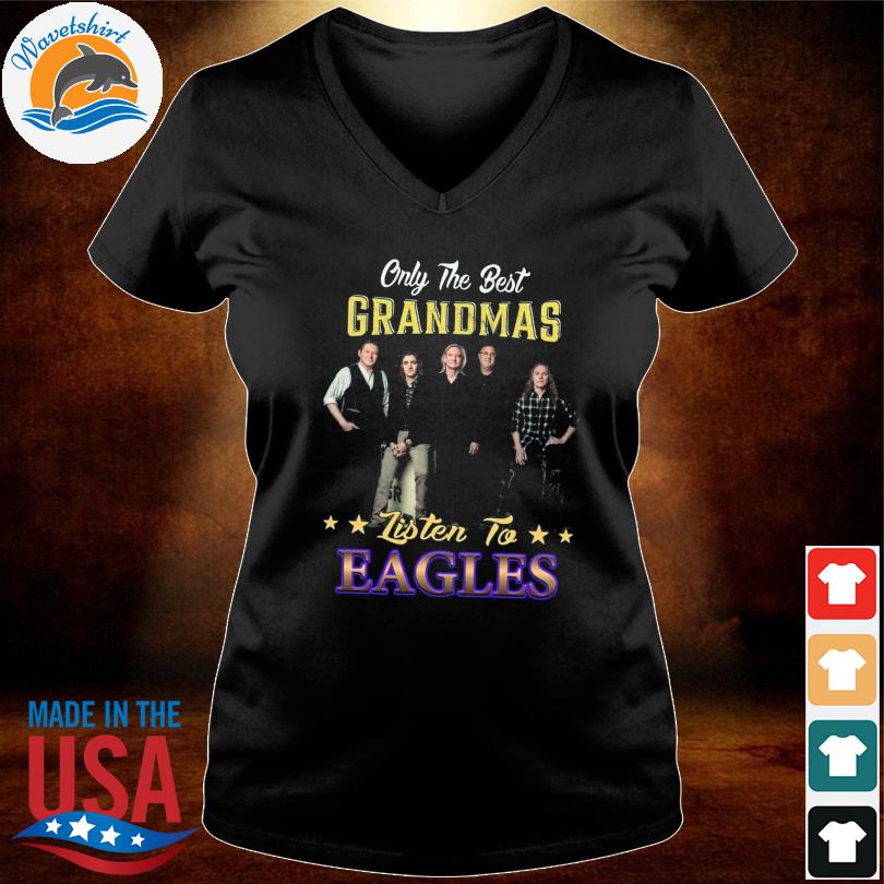 Only the best grandmas listen to Eagles 2023 shirt, hoodie, sweater, long  sleeve and tank top