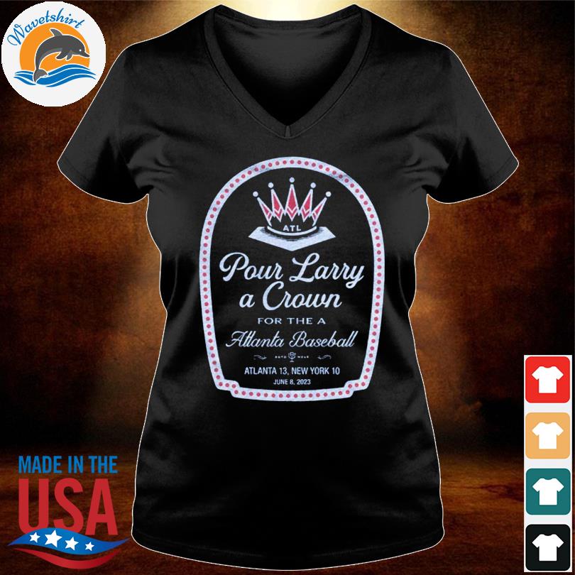 Pour Larry A Crown 2023 New T-shirt, hoodie, sweater and long sleeve