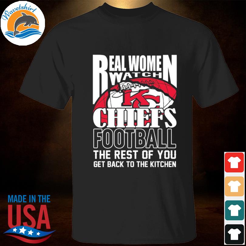 Funny real Women Watch Jacksonville Jaguars Football the rest of you get  back to the kitchen 2023 shirt, hoodie, sweater, long sleeve and tank top