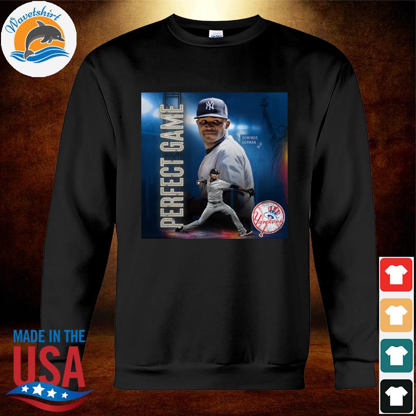 New York Yankees Domingo German Perfect Game shirt, hoodie, sweater, long  sleeve and tank top