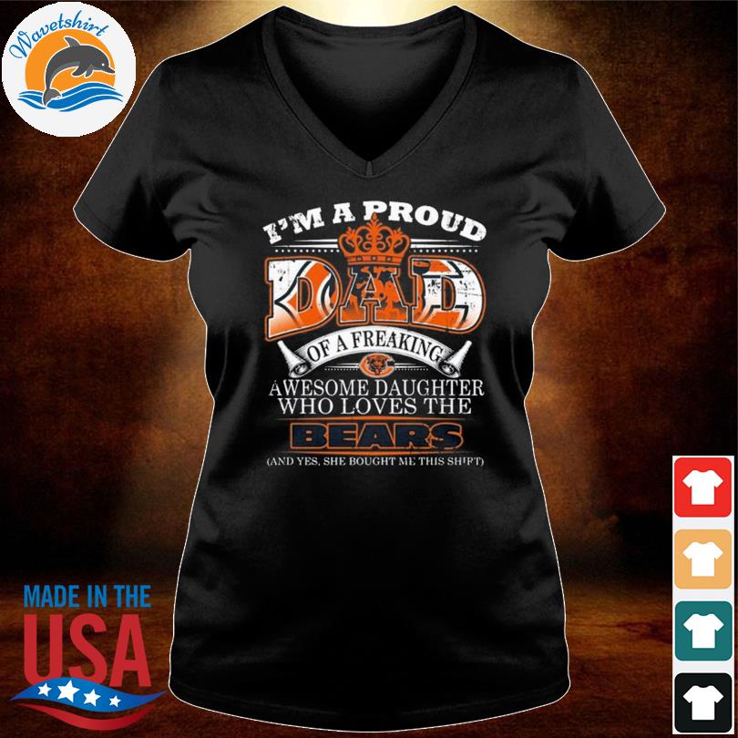 Proud Of Dad Of An Awesome Daughter Chicago Bears T Shirts – Best Funny  Store