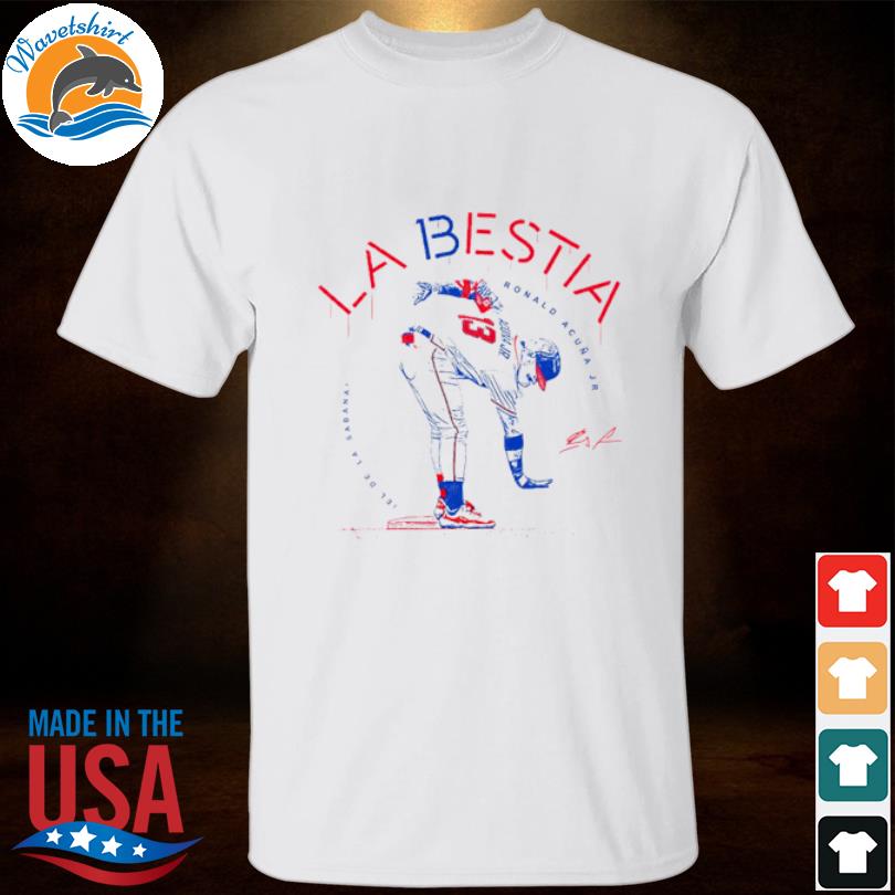 La Bestia El De La Sabana Ronald Acuna Jr New shirt, hoodie