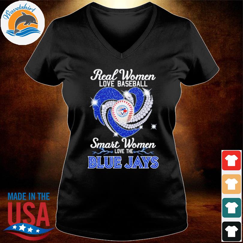 Real women love baseball smart women love the Blue Jays shirt, hoodie,  sweater, long sleeve and tank top