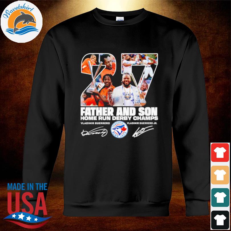 Vladimir Guerrero Jr Father And Son Home Run Derby Champs Signatures Shirt,  hoodie, longsleeve, sweatshirt, v-neck tee