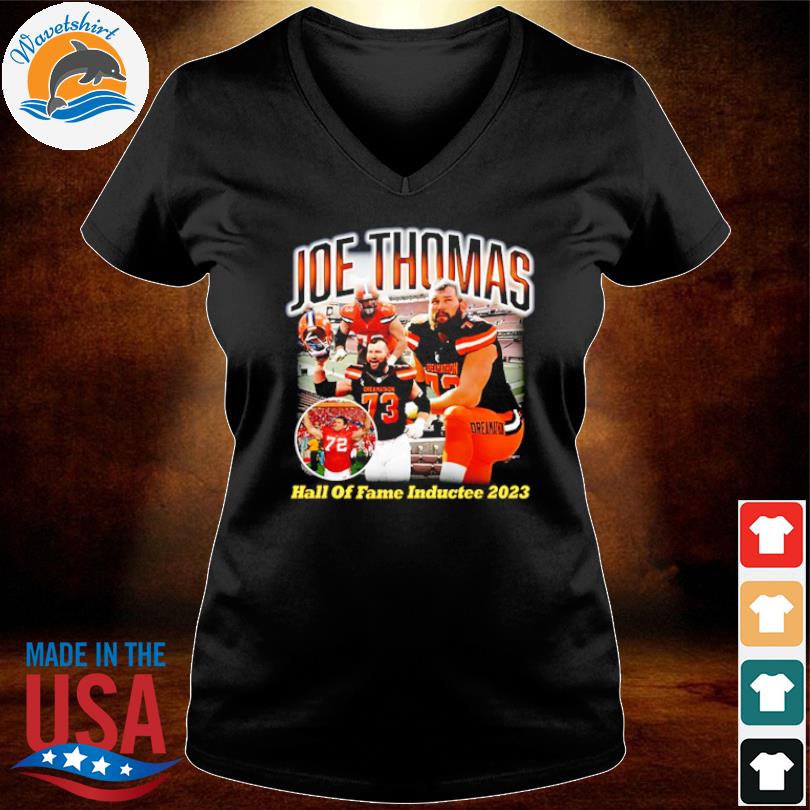 Awesome joe Thomas Cleveland Browns hall of fame inductee 2023 shirt,  hoodie, sweater, long sleeve and tank top