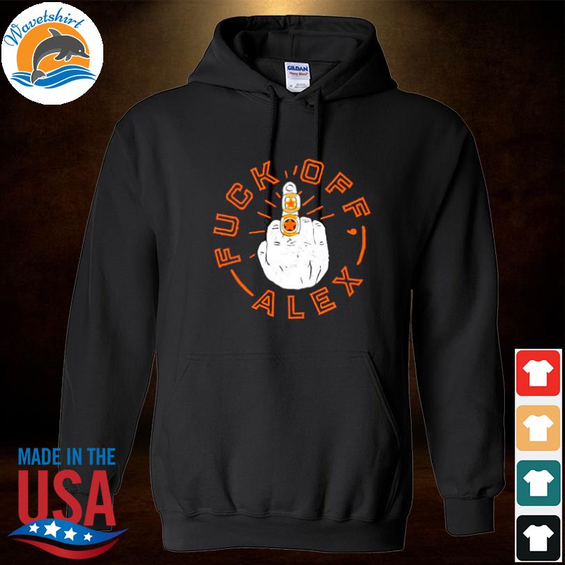 Awesome fuck Off Alex Houston Astros shirt, hoodie, sweater, long sleeve  and tank top