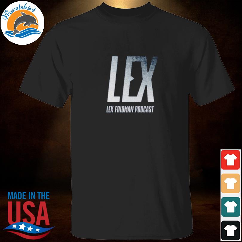 Lex Fridman Podcast Shirt